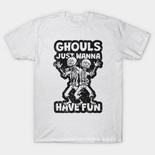 Ghouls Just Wanna Have Fun - distressed T-Shirt